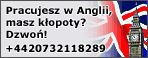 Pracujesz w Anglii, masz kłopoty? - dzwoń!