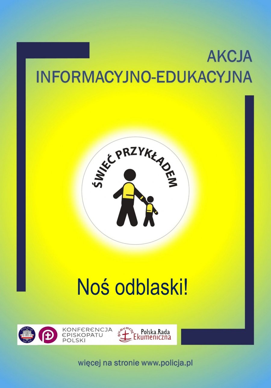 Plakat promujący akcję  „Świeć Przykładem – Noś Odblaski!”