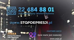 grafika z napisem Stop depresji - Życie warte jest rozmowy&quot; i numerem  Telefonu Zaufania Fundacji ITAKA 22 484 88 01