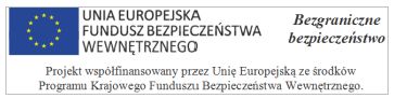 Napis: Unia Europejska Fundusz Bezpieczeństwa Wewnętrznego, Bezgraniczne bezpieczeństwo, Projekt współfinansowany przez Unię Europejską ze środków Programu Krajowego Funduszu Bezpieczeństwa Wewnętrznego