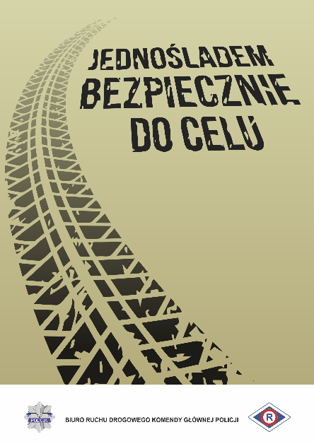 napis: jednosladem bezpiecznie do celu, Biuro Ruchu Drogowego Komendy Głównej Policji