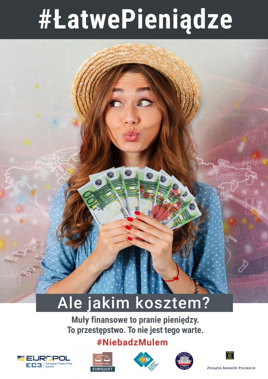 Infografika na której znajduje się kobieta w kapeluszu z plikiem banknotów w dłoniach. U góry napis: #ŁatwePieniądze, na dole napis: Ale jakim kosztem? Muły finansowe to pranie pieniędzy. To przestępstwo. To nie jest tego warte. #NiebadzMulem i pod spodem loga Europolu, Eurojust, EBF, Policji i Związku banków Polskich