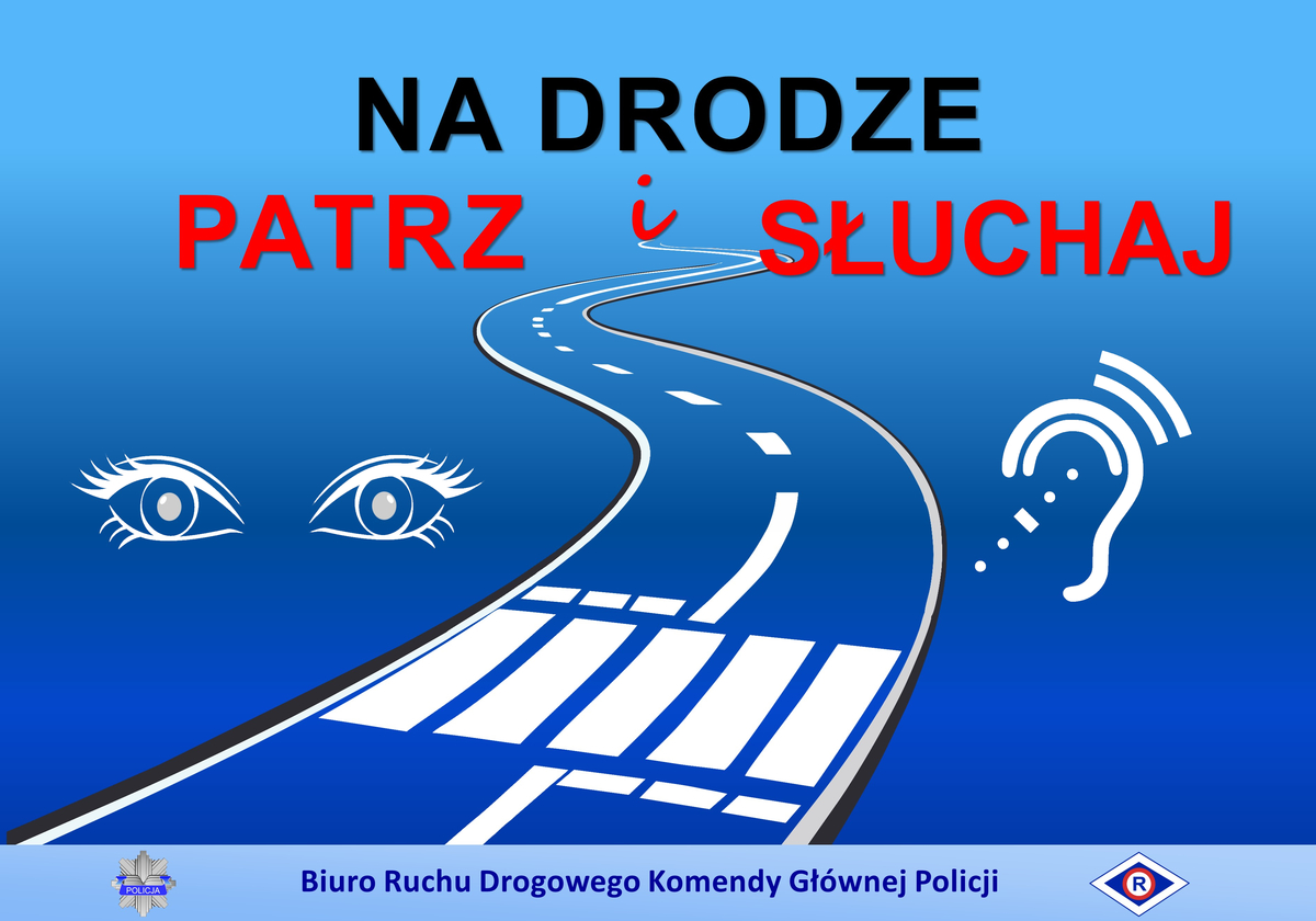 infografika dotycząca akcji Na drodze patrz i słuchaj. Wersja dostępna cyfrowo w załączniku