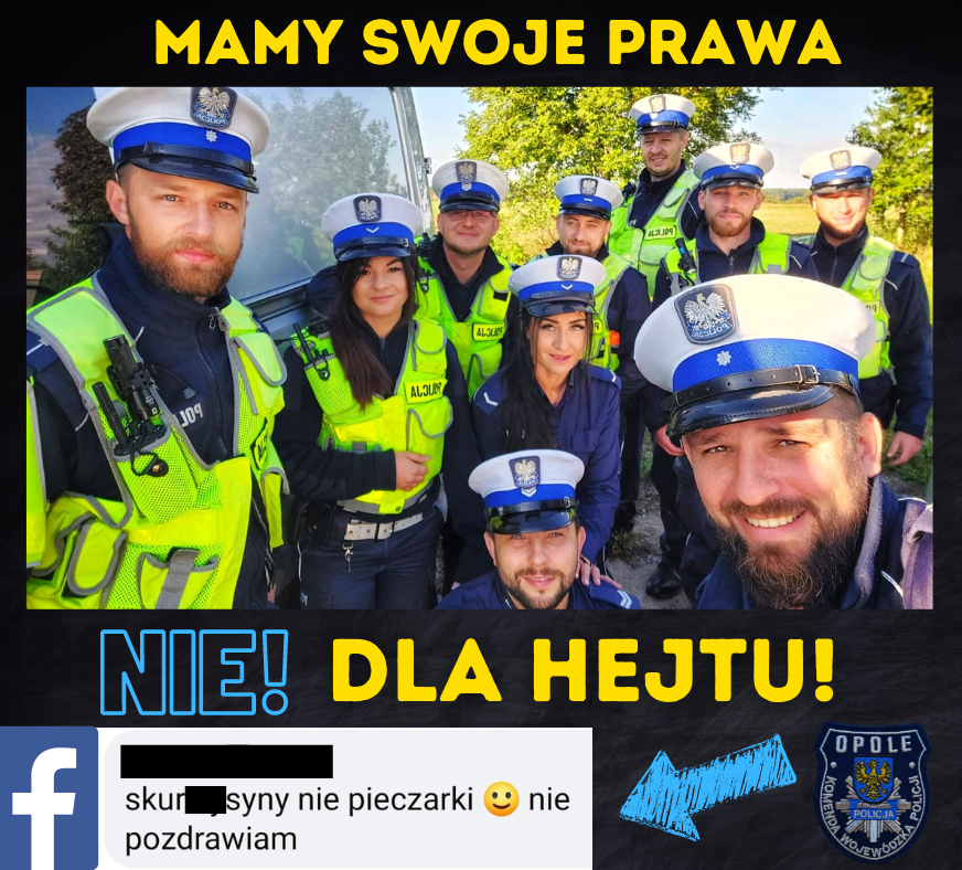 grafika przedstawia grupę policjantów stojących przy radiowozie, u góry napis: mamy swoje prawa, pod spodem napis: nie dla hejtu!