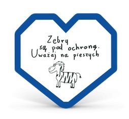 Niebieskie serduszka promujące akcję z napisem: Zebry są pod ochroną. Uważaj na pieszych.