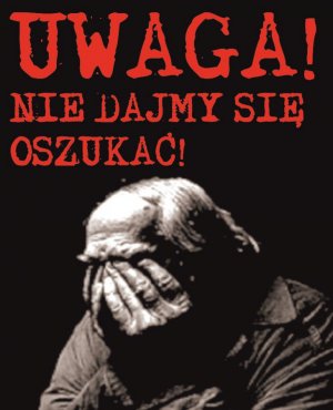 Plakat "nie dajmy się oszukać"