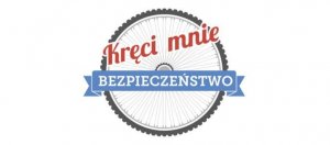 napis z logo kampanii &amp;quot;Kręci mnie bezpieczeństwo&amp;quot;