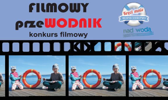 plakat konkursowy z dziećmi i napisem: Filmowy przeWODNIK konkurs filmowy i logo akcji Kręci mnie bezpieczeństwo...nad wodą