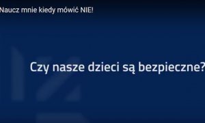 Napis: Naucz mnie kiedy mówić NIE! Czy nasze dzieci są bezpieczne?