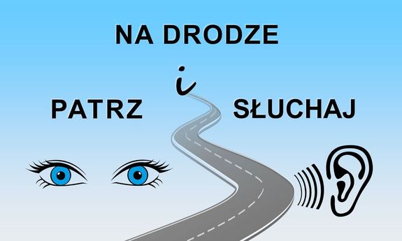 Plakat promujący akcję &quot;Na Drodze - Patrz i Słuchaj&quot;