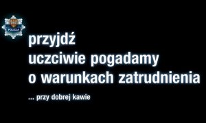 Napis: Przyjdź uczciwie pogadamy o warunkach zatrudnienia...przy dobrej kawie