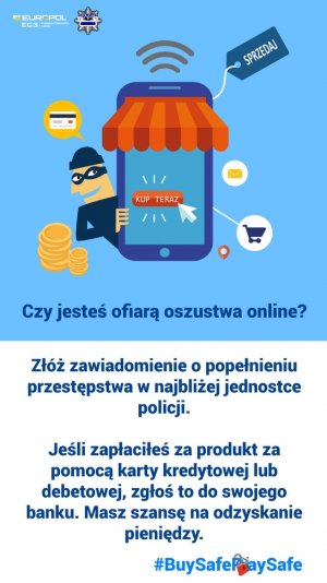 Grafika z poradami. Czy jesteś ofiarą oszustwa online? Złóż zawiadomienie o popełnieniu przestępstwa w najbliżej jednostce policji. Jeśli zapłaciłeś za produkt za pomocą karty kredytowej lub debetowej, zgłoś to do swojego banku. Masz szansę na odzyskanie pieniędzy.