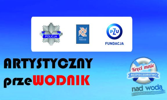 ulotka reklamująca konkurs plastyczno-filmowy „Artystyczny PrzeWODNIK&quot; z logo ogólnopolskiej akcji informacyjno-edukacyjnej pn. „Kręci mnie bezpieczeństwo nad wodą”, logo KGP, PZU i Razem Bezpieczniej