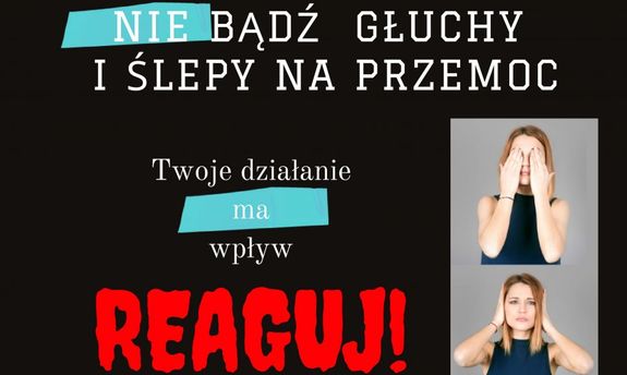 Plakat kampanii “Nie bądź głuchy i ślepy na przemoc”