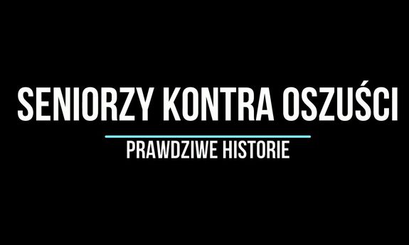 Biały napis na czarnym tle: seniorzy kontra oszuści. Prawdziwe historie