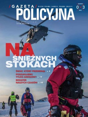 Okładka numeru marcowego Gazety Policyjnej z białymi i czerwonymi napisami: Gazeta Policyjna, Niech prawo zawsze prawo znaczy, www.gazeta.policja.pl, nr3 (3). Na śnieżnych stokach. Świat, który przeminął s.4. Poszukujemy tylko aniołów? s.14. Bohater naszych czasów s.48. 
W tle widoczny jest policyjny śmigłowiec, służby ratownicze: TOPR i policjanci.