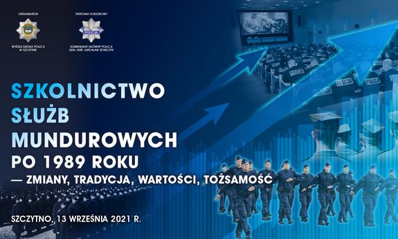 plakat a na nim napis: Szkolnictwo służb mundurowych po 1989 roku - zmiany, tradycja, wartości i tożsamość
Szczytno, 13 września 2021 r. Na górze plakatu logo WSPol w Szczytnie i logo Policji. W tle widoczna grafika przedstawiająca maszerujących policjantów oraz salę wykładową i monitor przed siedzącymi w ławkach policjantami.