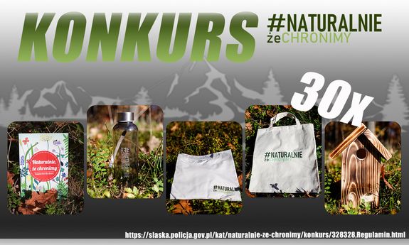 Plakat konkursu #naturalnie, że chronimy. Podany adres internetowy do regulaminu konkursu oraz loga instytucji tworzących projekt, które wymienione są w komunikacie. Plakat przedstawia zdjęcia nagród na tle przyrody.