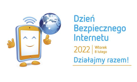 grafika przedstawiająca uśmiechnięty smartfon z kulą ziemską w ręku napis - Dzień Bezpiecznego Internetu 2022 wtorek 8 luteg