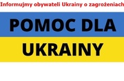 Na niebiesko żółtym tle napis na czerwono: Informujmy obywateli Ukrainy o zagrożeniach.
Poniżej czarny napis: Pomoc dla Ukrainy