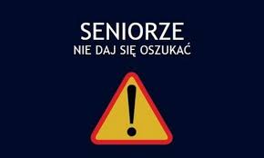 Grafika z napisem: Seniorze nie daj się oszukać