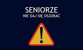 Grafika z napisem: Seniorze nie daj się oszukać