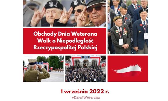 collage ze zdjęć na których widać m.in. salutujących kombatantów zebranych przy Grobie Nieznanego Żołnierza. W środku widnieje biały napis na czerwonym tle: Obchody Dnia Weterana Walk o Niepodległość Rzeczypospolitej Polskiej. A na dole czerwony napis na białym tle: 1 września 2022 r. Dzień Weterana