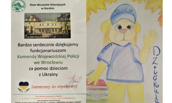 Podziękowania: Dom Wczasów Dziecięcych w Bardzie. Bardzo serdecznie dziękujemy funkcjonariuszom Komendy Wojewódzkiej Policji we Wrocławiu za pomoc dzieciom z Ukrainy. Dyrektor Domu Wczasów Dziecięcych w Bardzie Marek Waszczuk. Zapraszamy do współpracy. Z prawej strony rysunek komisarza lwa i napis Dziękuję