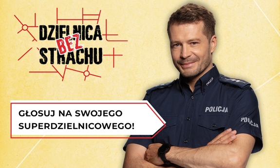 grafika przedstawia policjanta, po lewej stronie napis Dzielnica Strachu, głosuj na swojego superdzielnicowego