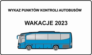Grafika przedstawia na środku autobus koloru niebieskiego, powyżej napis Wykaz punktów kontroli autobusów wakacje 2023