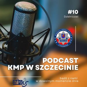 grafika przedstawia po lewej stronie mikrofon radiowy, po prawej stronie logo Komendy Miejskiej Policji w Szczecinie, na dole napis podcast KMP w Szczecinie