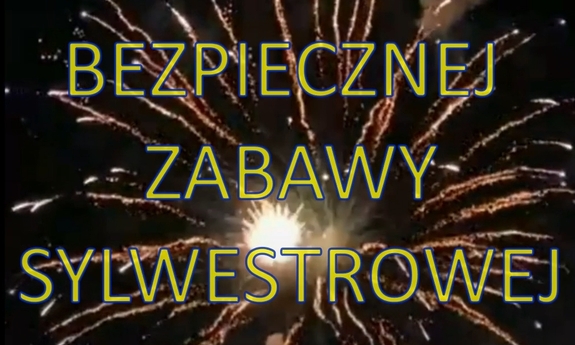 Grafika z napisem: bezpiecznej zabawy sylwestrowej! W tle wybuchające fajerwerki.