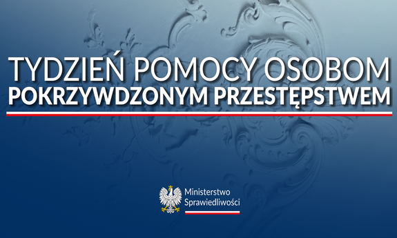 grafika przedstwia napis Tydzień Pomocy Osobom Pokrzywdzonym Przestępstwem. Poniżej napisu logo Ministerstwa Sprawiedliwości