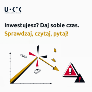 infografika z napisem Inwestujesz? Daj sobie czas. Sprawdzaj, czytaj, pytaj!