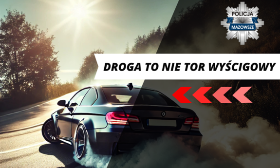 Grafika przedstawia samochód na drodze. Spod jego kół wydobywa się dym. Nad samochodem napis Droga to nie tor wyścigowy.