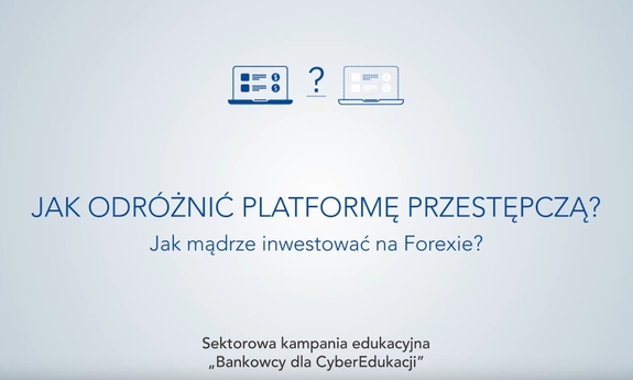 Grafika z napisem: Jak odróżnić platformę przestępczą? Jak mądrze inwestować na Forexie? Sektorowa kampania edukacyjna &quot;Bankowcy dla CyberEdykacji&quot;