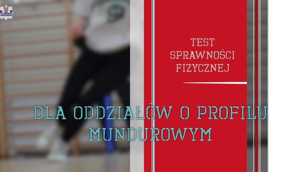 Napisy: Test sprawności fizycznej dla oddziałów o profilu mundurowym. W tle widać rozmazane ćwiczące sylwetki ludzi.
