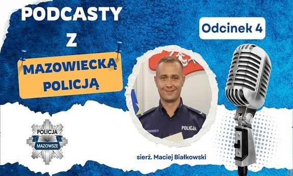 Grafika informująca o podcastach z mazowiecka Policją. Odcinek 4. Po prawej stronie policjant - bohater tego odcinka.
