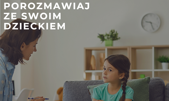 Plakat informacyjny. Na zdjęciu kobieta i dziewczynka siedzą na kanapie. Na zdjęciu napisy: Porozmawiaj ze swoim dzieckiem, Zostawiłbyś dziecko samo w obcym mieście??? To nie zostawiaj swojego dziecka samego w internecie.