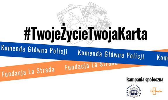 grafika z kartami i napisem Komenda Główna Policji i Fundacja La Strada.