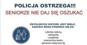 Grafika z napisami: Policja ostrzega!!! Seniorze nie daj się oszukać. Zmyślonych historii jest wiele, oszuści mogą podawać się za: członka rodziny, policjanta, urzędnika, pracownika banku, personel medyczny, itd.