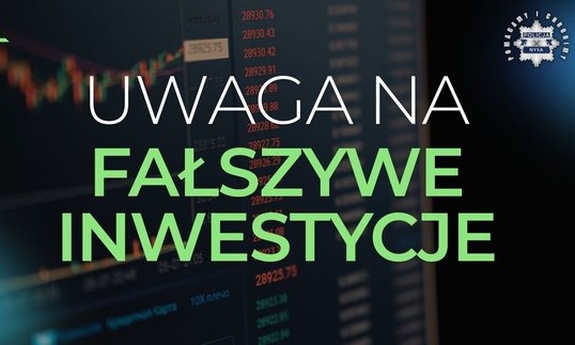 Grafika z napisem: Uwaga fałszywe inwestycje.
