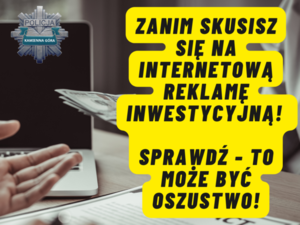 Napis: zanim się skusisz na internetową reklamę inwestycyjną, sprawdź to może być oszustwo.