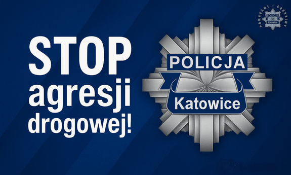 Napis Stop Agresji drogowej i policyjna gwiazda z napisem Katowice.