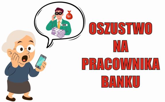 Grafika przedstawiająca starszą panią, która w jednej ręce trzyma telefon, a drugą ma na twarzy. Do góry widać dymek, w którym znajduje się mężczyzna w masce z banknotami. Obok widnieje napis: Oszustwo na pracownika banku.
