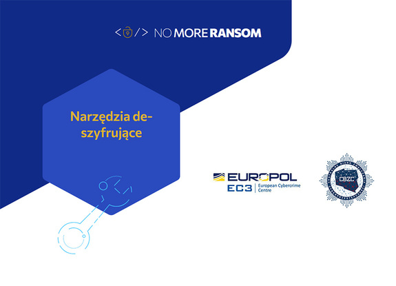 Grafika przedstawiająca napisy na niebieskim i białym tle. Na niebieskim tle widnieje kłódka i napis po angielsku: No more ransom i drugi napis: Narzędzie deszyfrujące. Po prawej stronie na białym tle widnieje logo Europolu i logo CBZC.