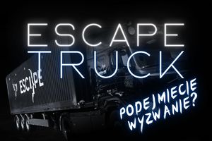 Grafika z napisem: Escapetruck. Podejmiecie wyzwanie? w tle Escapetruck.