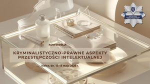 Slajd z tytułem konferencji: Kryminalistyczo-prawne aspekty przestępczości intelektualnej. Kielce dn. 13-15 maja 2026 r.