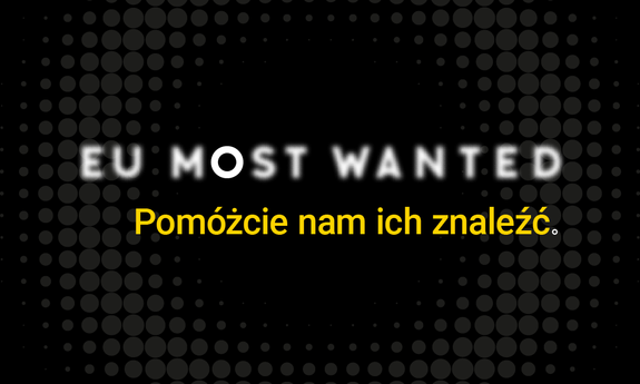 Biały napis na czarnym tle EU MOST WANTED i pod spodem żółty napis pomóż nam ich odnaleźć.