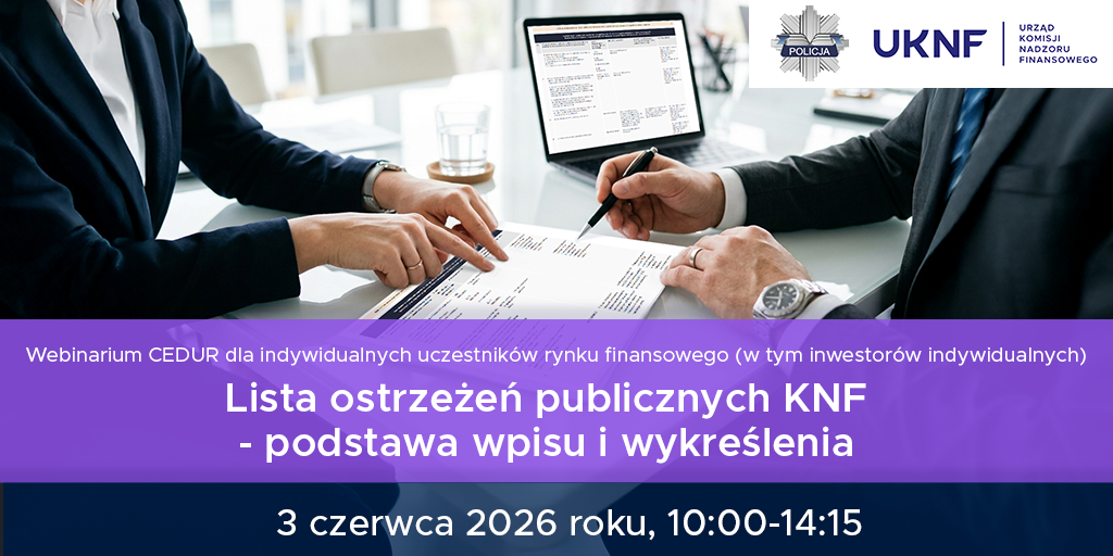 Webinarium CEDUR „Lista ostrzeżeń publicznych KNF - podstawa wpisu i wykreślenia”